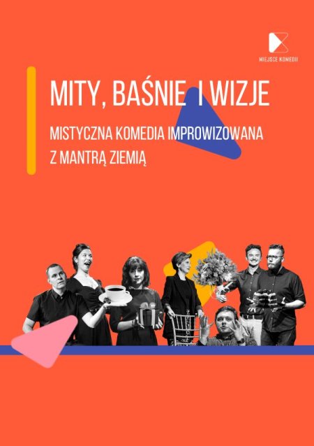 Mity, Baśnie i Wizje: Mistyczna Komedia Improwizowana z Mantrą Ziemią - spektakl