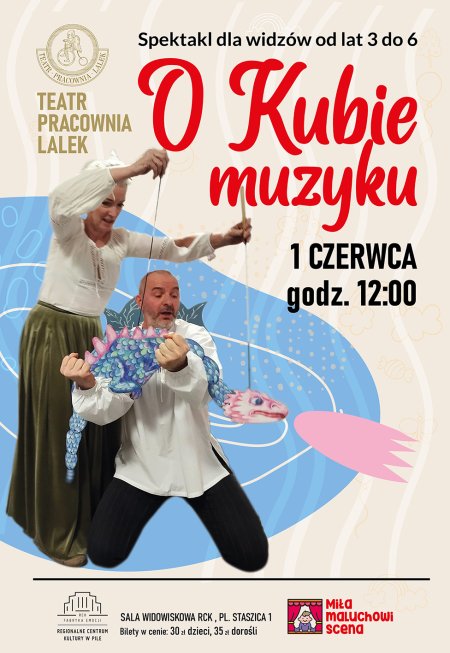 „O Kubie Muzyku” Teatr Pracownia Lalek - Miła Maluchowi Scena - spektakl