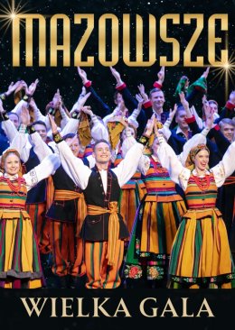 MAZOWSZE - Wielka Gala - koncert