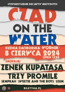 Czad on the water - Zenek Kupatasa, Trzy Promile, Semprah, Sweetie and the Boys, Szum - koncert