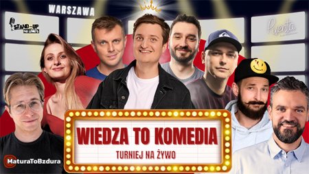 "Wiedza To Komedia" Turniej Komediowy - stand-up