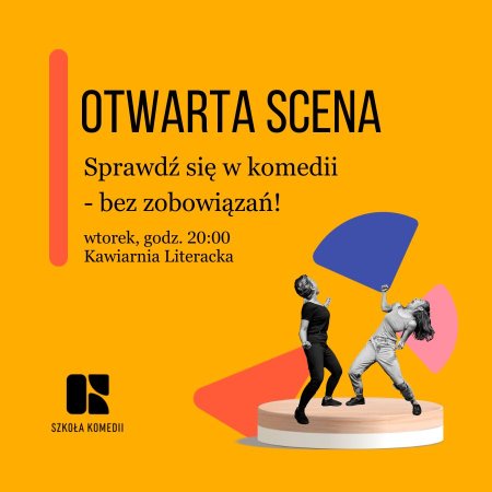 Otwarta Scena Szkoły Komedii - spektakl