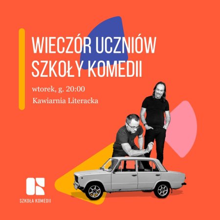 Wieczór Uczniów Szkoły Komedii - spektakl