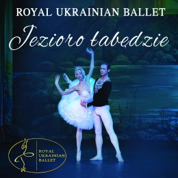 Royal Ukrainian Ballet - Jezioro łabędzie - balet
