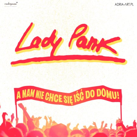 Lady Pank - A nam nie chce się iść do domu - koncert