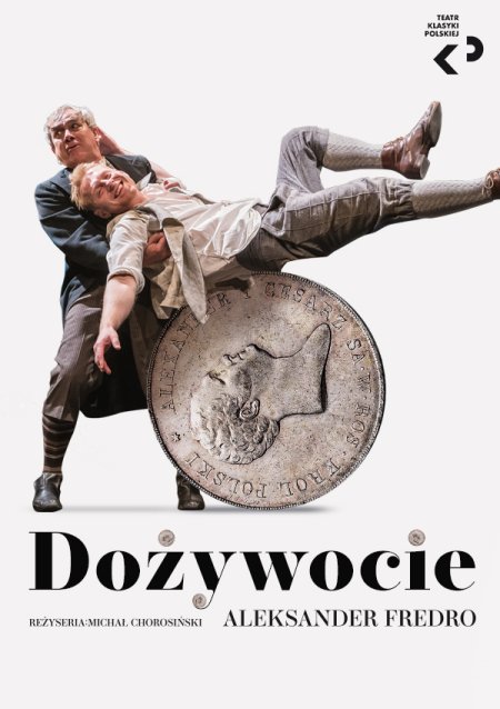 Teatr Klasyki Polskiej - Dożywocie - spektakl