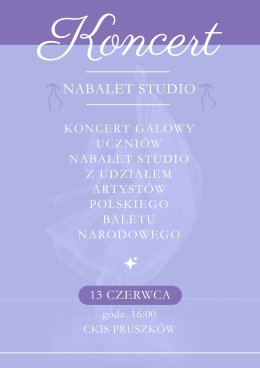 Koncert galowy uczniów Nabalet Studio z udziałem artystów polskiego baletu - koncert
