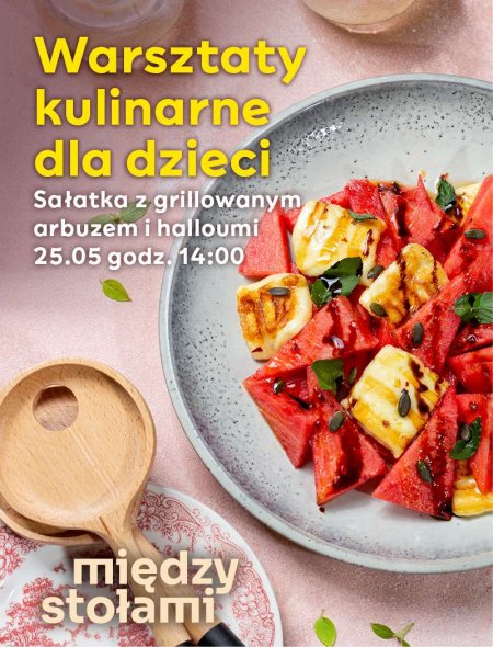 Warsztaty Kulinarne dla Dzieci: Sałatka z grillowanym arbuzem i serem halloumi - dla dzieci