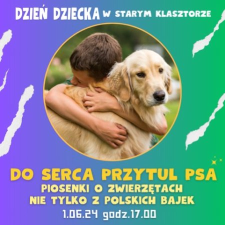 Dzień dziecka - do serca przytul psa! - koncert