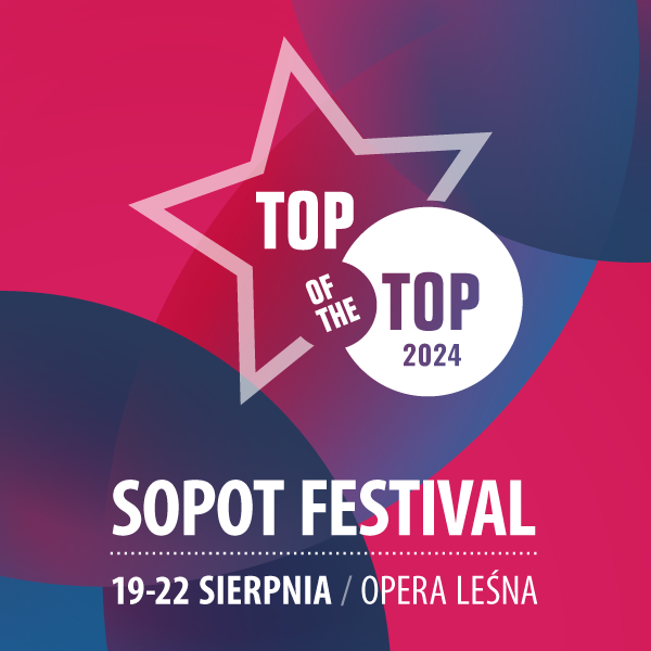 TOP of the TOP Sopot Festival 2024 dzień 1 Bilety Online, Opis