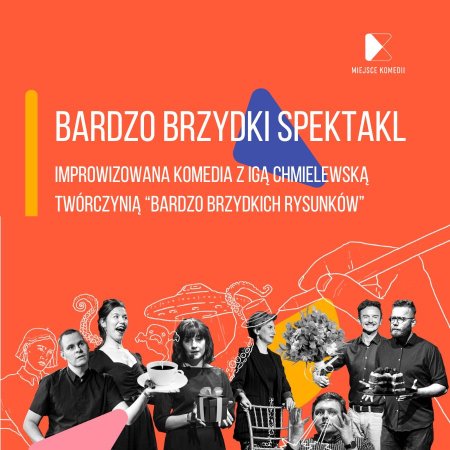 Bardzo Brzydki Spektakl Gościnna Komedia Improwizowana z Igą Chmielewską - spektakl