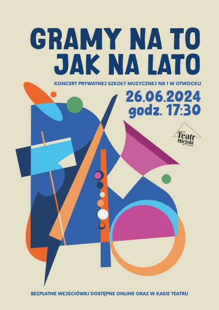 GRAMY NA TO JAK NA LATO - KONCERT PRYWATNEJ SZKOŁY MUZYCZNEJ NR 1 W OTWOCKU - koncert