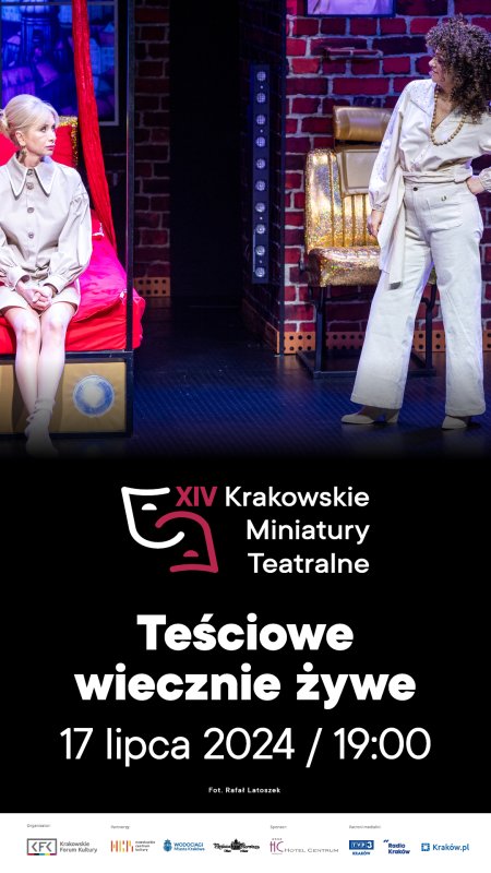 XIV KMT: „TEŚCIOWE WIECZNIE ŻYWE” – Teatr Kamienica w Warszawie - spektakl