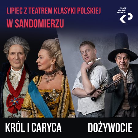 Teatr Klasyki Polskiej - spektakl &quot;Dożywocie&quot; i &quot;Król i caryca&quot; - Karnet - spektakl
