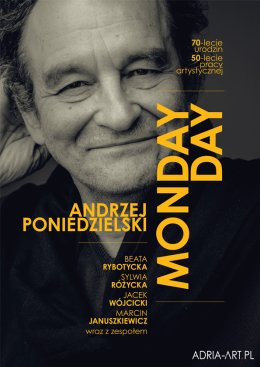 MONDAY-DAY Andrzej Poniedzielski - koncert jubileuszowy - kabaret