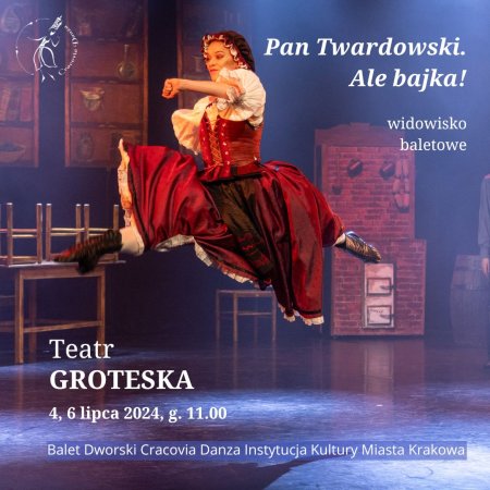 Balet Cracovia Danza: Pan Twardowski. Ale bajka! - spektakl