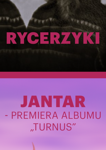 Rycerzyki | Jantar - premiera albumu „Turnus” - koncert