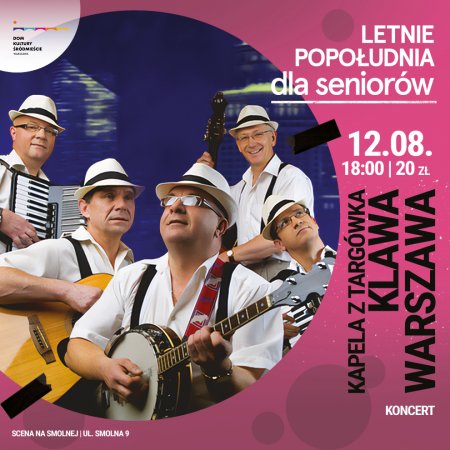 Kapela z Targówka “Klawa Warszawa” LETNIE POPOŁUDNIA DLA SENIORÓW - koncert