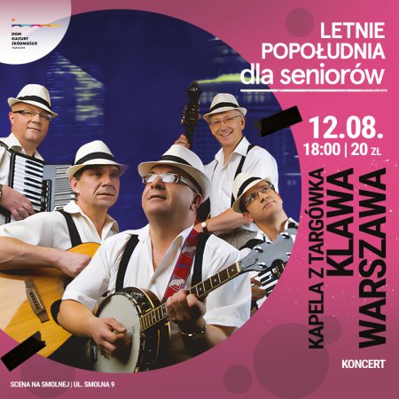 Kapela z Targówka “Klawa Warszawa” LETNIE POPOŁUDNIA DLA SENIORÓW - koncert