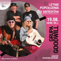 Grupa Goodwill – koncert bluesowo-rockowy LETNIE POPOŁUDNIA DLA SENIORÓW - koncert
