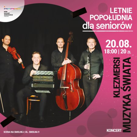 Klezmersi „Muzyka Świata” LETNIE POPOŁUDNIA DLA SENIORÓW - koncert