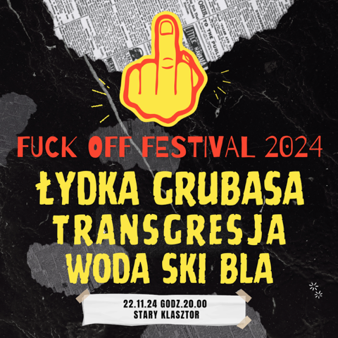 Plakat Fuck Off Festival 2024 - Łydka Grubasa, Transgresja, Woda Ski Bla 342239