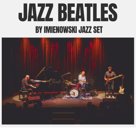 JAZZ Beatles / Imienowski Jazz Set - koncert