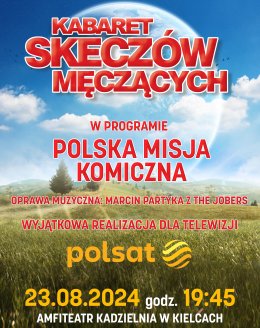 Kabaret Skeczów Męczących - Polska misja komiczna - rejestracja POLSAT - kabaret