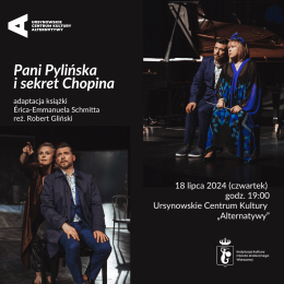 Pani Pylińska i sekret Chopina | reż. Robert Gliński - spektakl