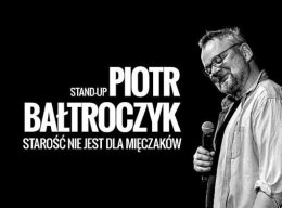 Piotr Bałtroczyk Stand-up: „Starość nie jest dla mięczaków" w WCK - stand-up