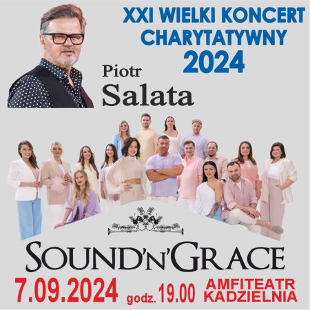 XXI Wielki koncert charytatywny 2024 - Sound'N'Grace i Piotr Salata - koncert