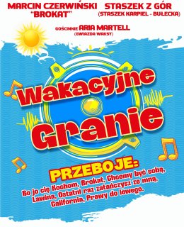 Wakacyjne Granie: Marcin Czerwiński "Brokat" x Staszek z Gór gościnnie Aria Martell - koncert