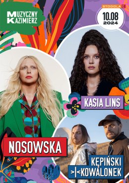 Muzyczny Kazimierz: NOSOWSKA, Kasia Lins, Kępiński Kowalonek - festiwal