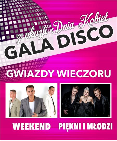 Gala Disco z okazji Dnia Kobiet: Piękni i Młodzi, Weekend - koncert