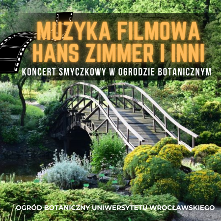 Koncert plenerowy w Ogrodzie Botanicznym: Muzyka filmowa - Hans Zimmer i inni - koncert