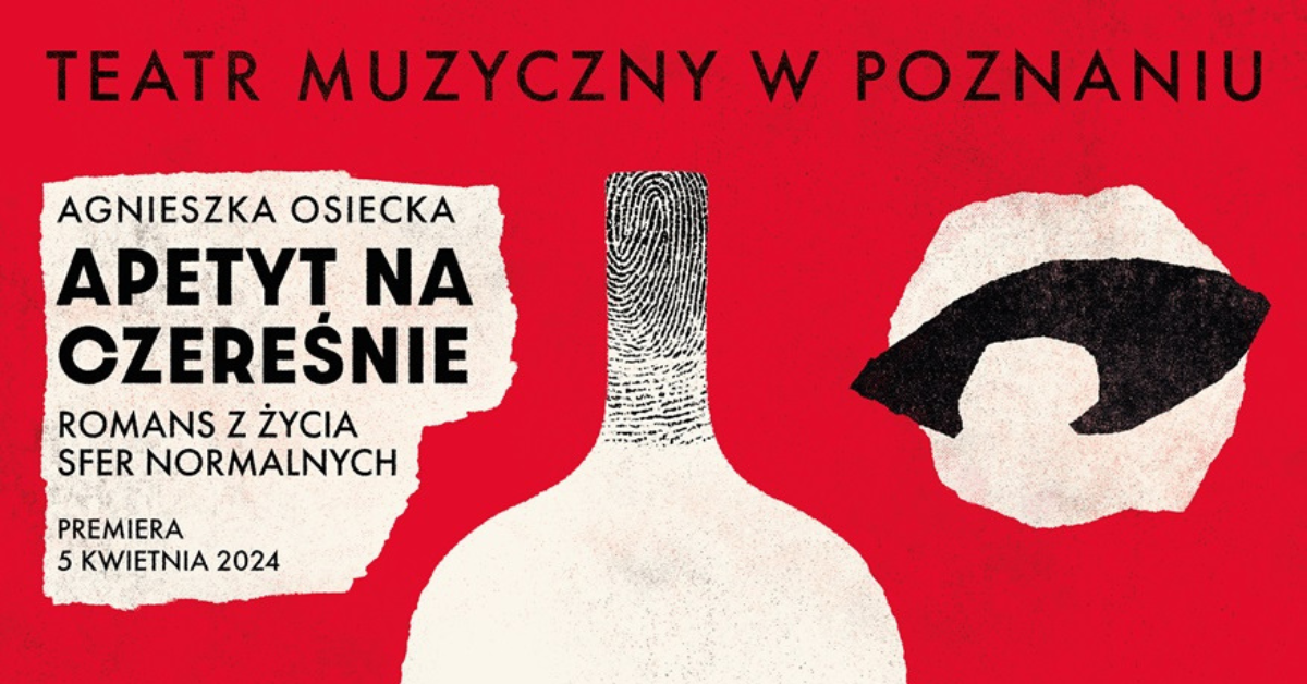 "APETYT NA CZEREŚNIE" - spektakl Teatru Muzycznego w Poznaniu | Bilety  Online, Opis, Recenzje | 2024, 2025
