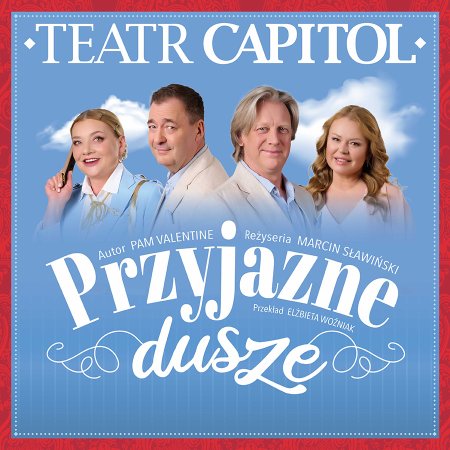 Przyjazne dusze - Teatr Capitol - spektakl