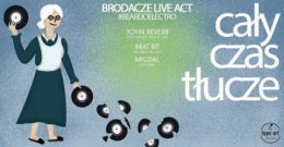 CAŁY CZAS TŁUCZE | Brodacze Live Act & DJ SETS - koncert