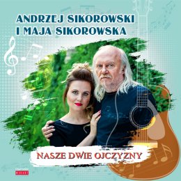 Andrzej Sikorowski i Maja Sikorowska - Nasze 2 Ojczyzny - koncert