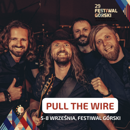 29 Festiwal Górski: Pull The Wire - festiwal