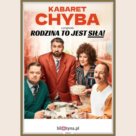 Kabaret Chyba - Rodzina to jest siła! - kabaret