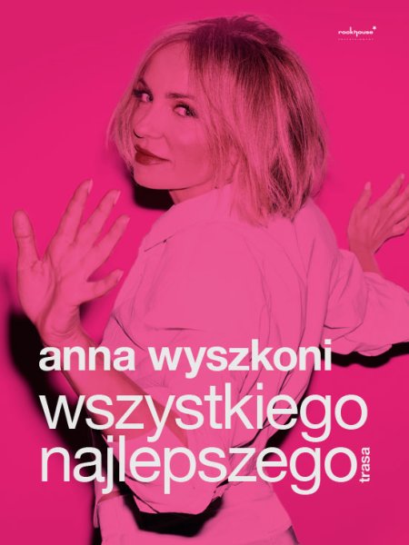 Anna Wyszkoni - Wszystkiego Najlepszego - koncert