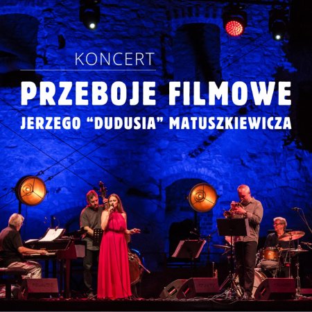 Jerzy „Duduś” Matuszkiewicz - Przeboje filmowe - koncert