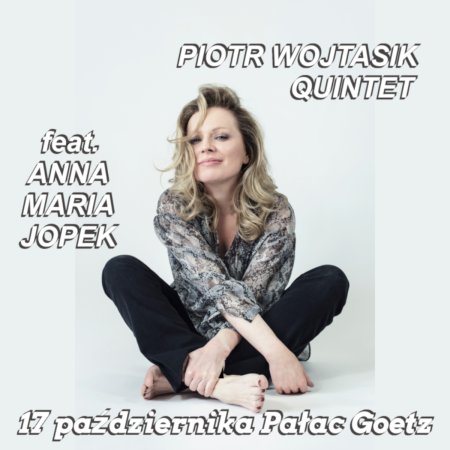 Piotr Wojtasik Quintet feat. Anna Maria Jopek w Pałacu Goetz - koncert