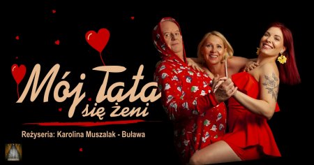 Mam Teatr: Mój tata się żeni - spektakl