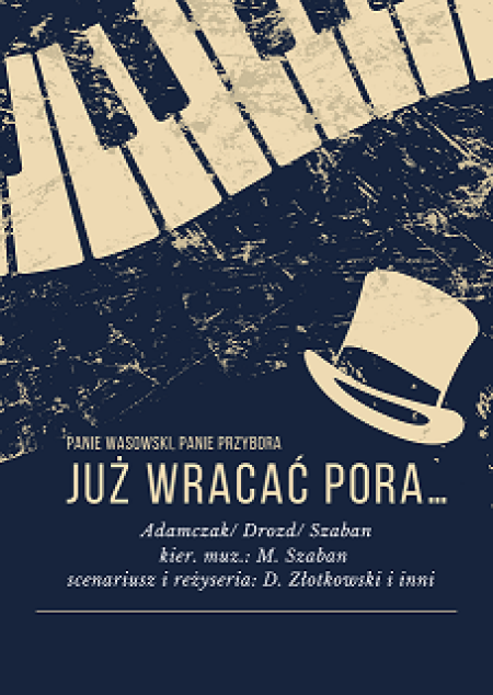 &quot;PANIE WASOWSKI, PANIE PRZYBORA, JUŻ WRACAĆ PORA&quot; spektakl - spektakl