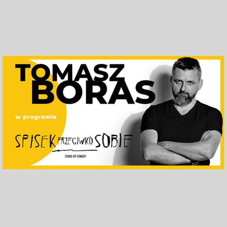 Tomasz Boras stand-up: Spisek przeciwko sobie - stand-up