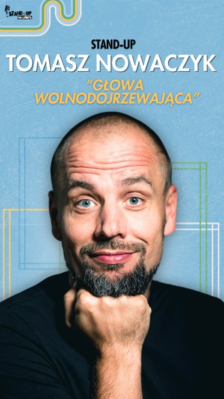 Stand-up: Tomasz Nowaczyk "Głowa Wolno Dojrzewająca" - stand-up