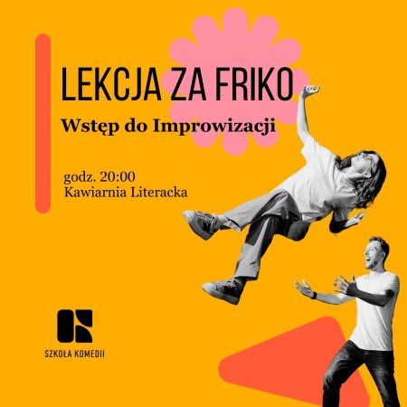 Lekcja za friko! - Wstęp do improwizacji - spektakl