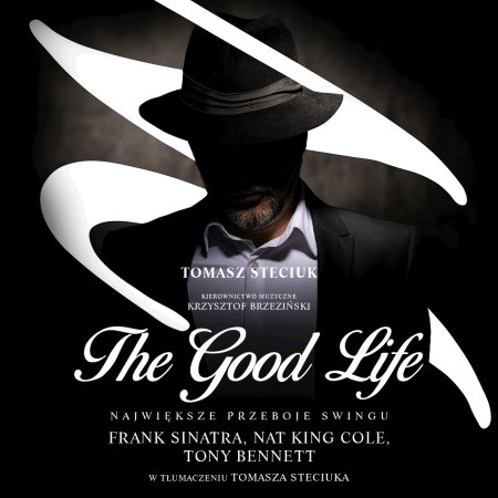 The Good Life - Największe Przeboje Swingu - koncert